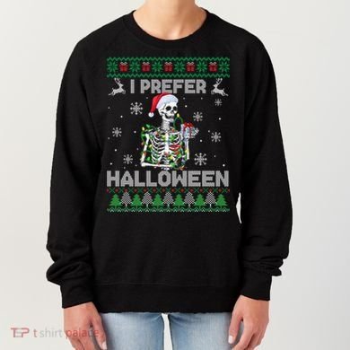 I Prefer Halloween Christmas Funny Skeleton Xmas Gift Women's Sweatshirt