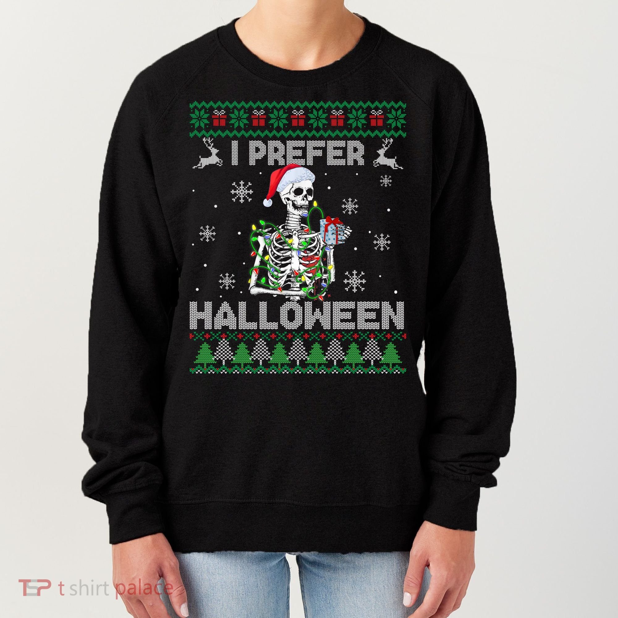 I Prefer Halloween Christmas Funny Skeleton Xmas Gift Women's Sweatshirt