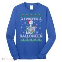 I Prefer Halloween Christmas Funny Skeleton Xmas Gift Long Sleeve Shirt thumb 0