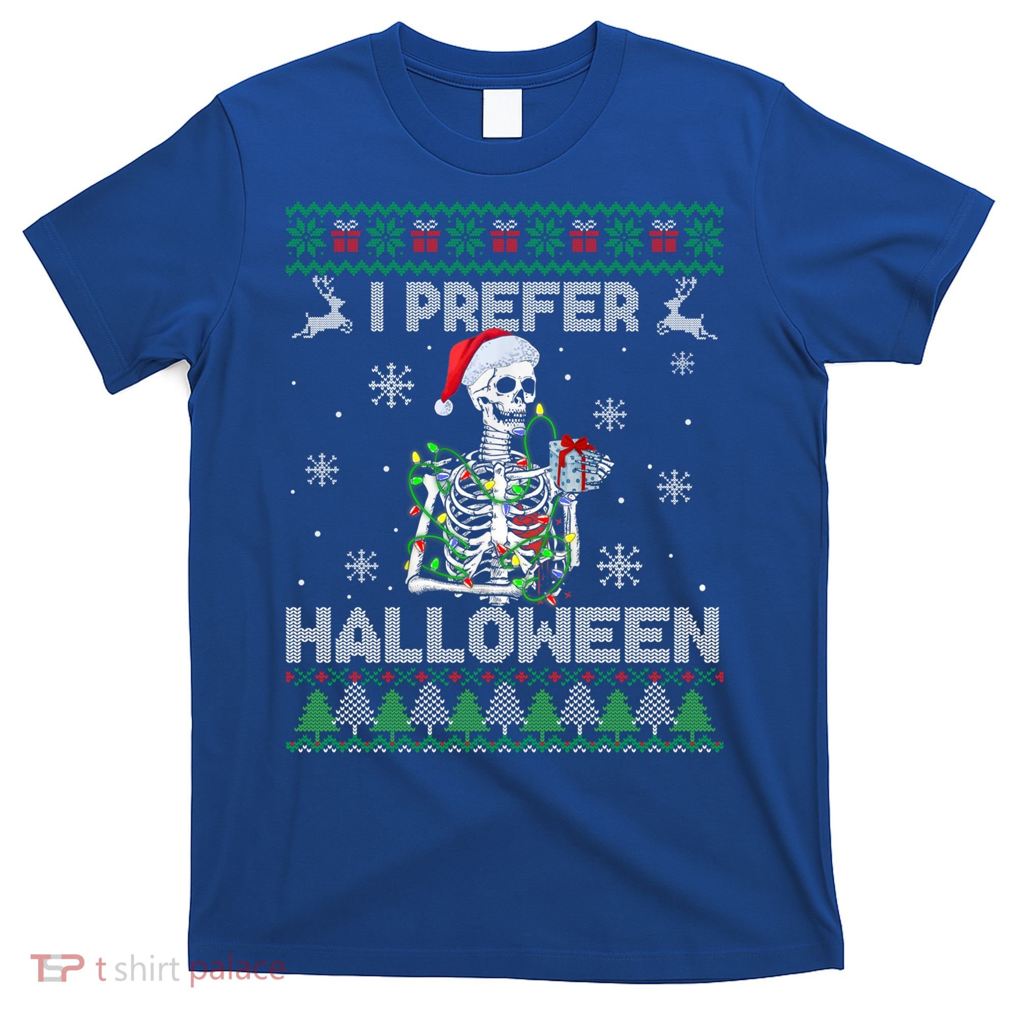 I Prefer Halloween Christmas Funny Skeleton Xmas Gift T-Shirt