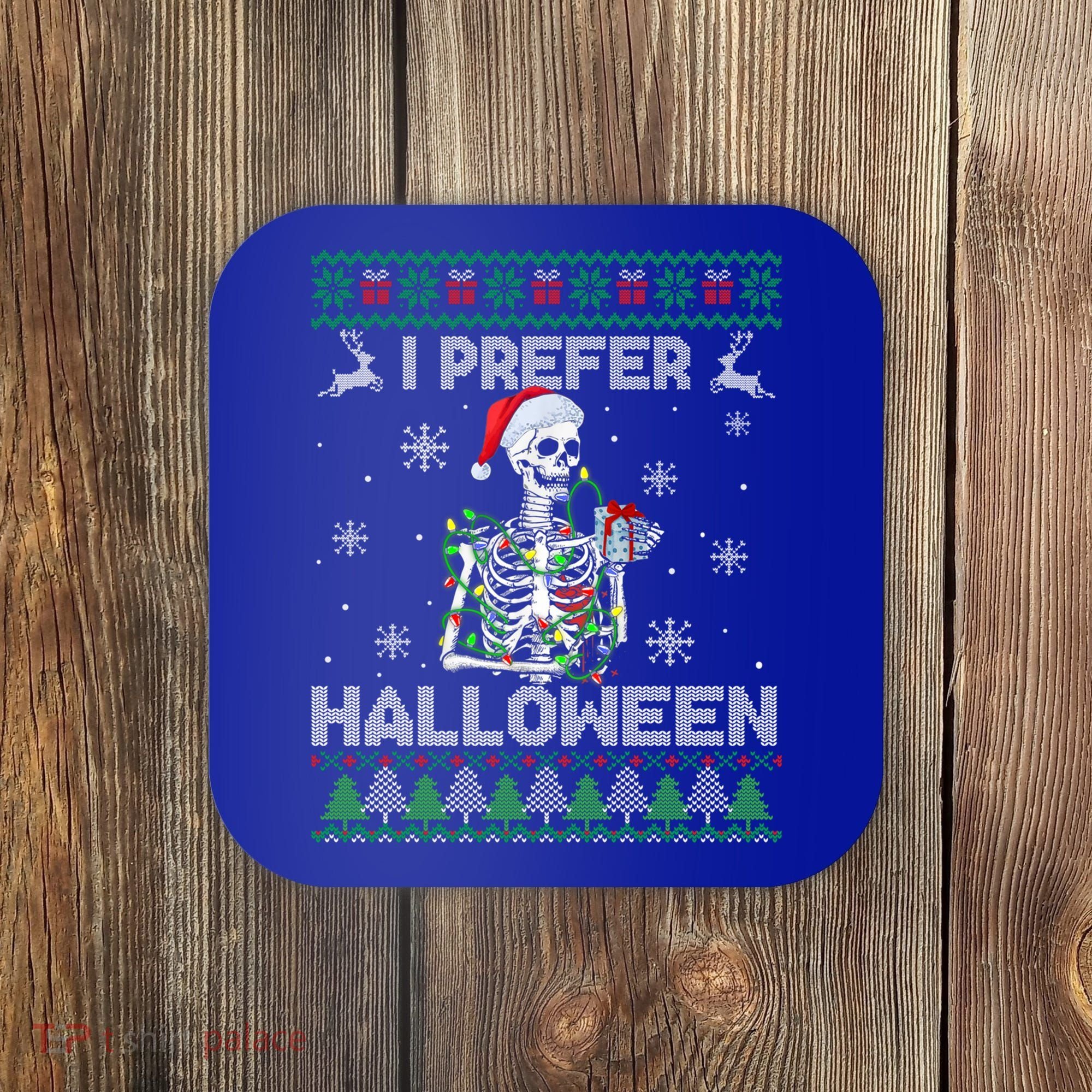 I Prefer Halloween Christmas Funny Skeleton Xmas Gift Coaster