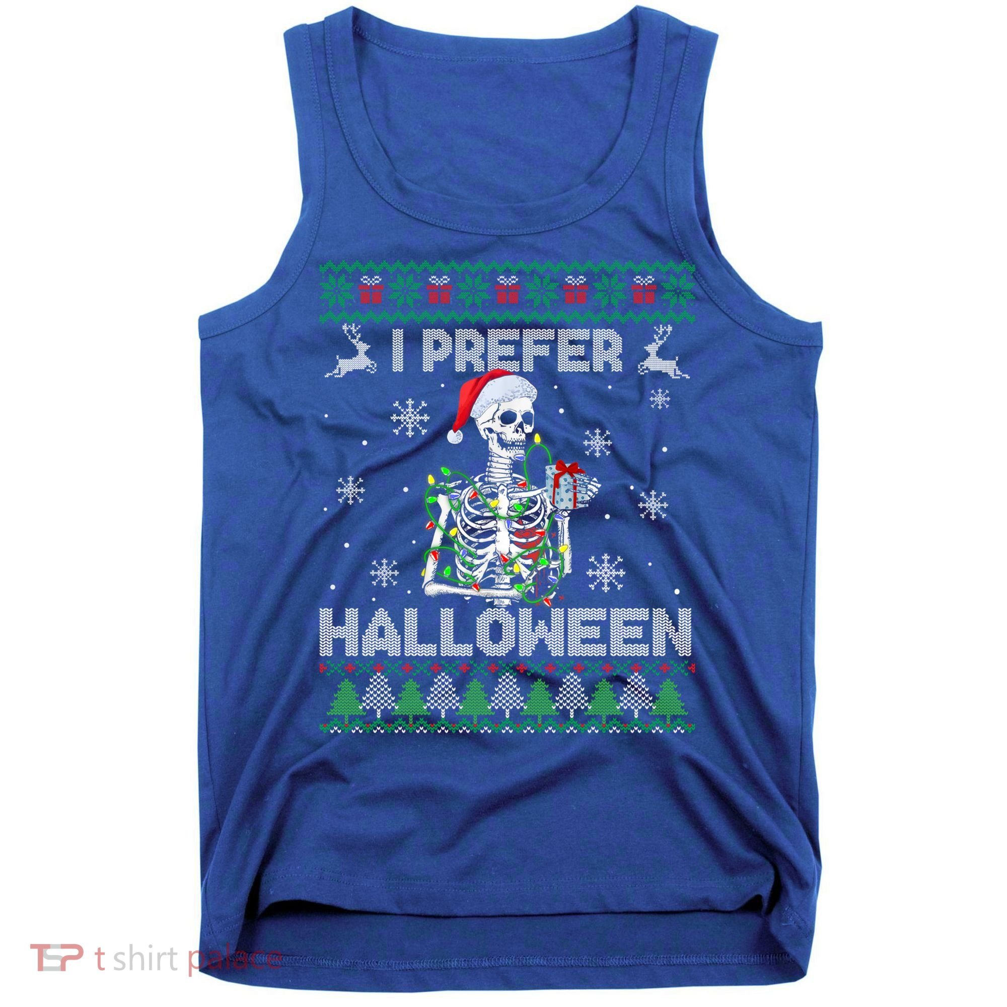 I Prefer Halloween Christmas Funny Skeleton Xmas Gift Tank Top