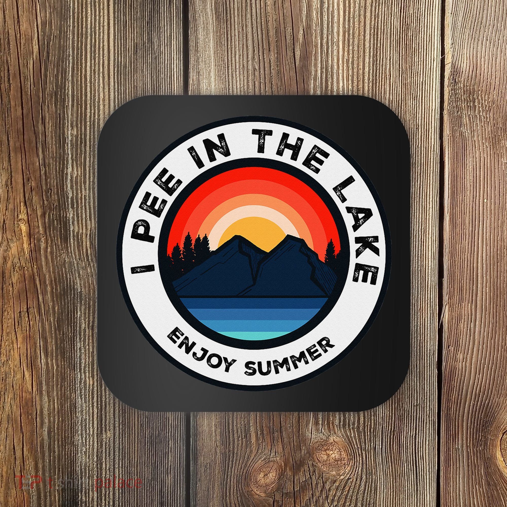 I Pee In The Lake Funny Summer Vacation Family Coaster