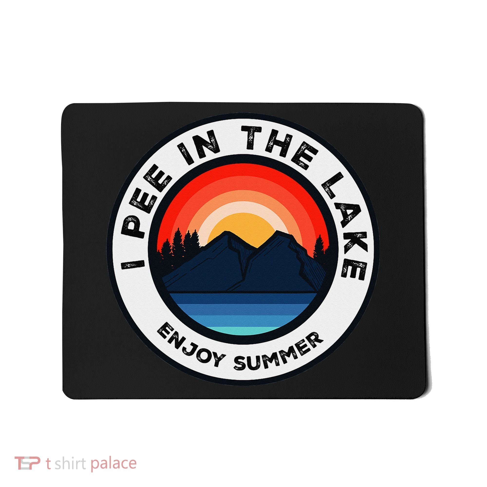 I Pee In The Lake Funny Summer Vacation Family Mousepad