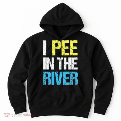 I Pee In The River Funny Summer Hoodie