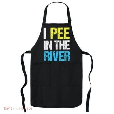 I Pee In The River Funny Summer Apron