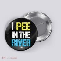 I Pee In The River Funny Summer Button thumb 0