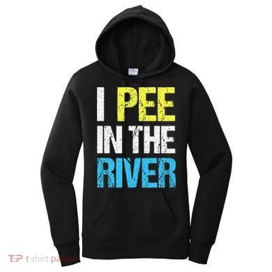 I Pee In The River Funny Summer Women's Hoodie