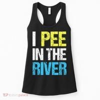 I Pee In The River Funny Summer Women's Tank Top thumb 0