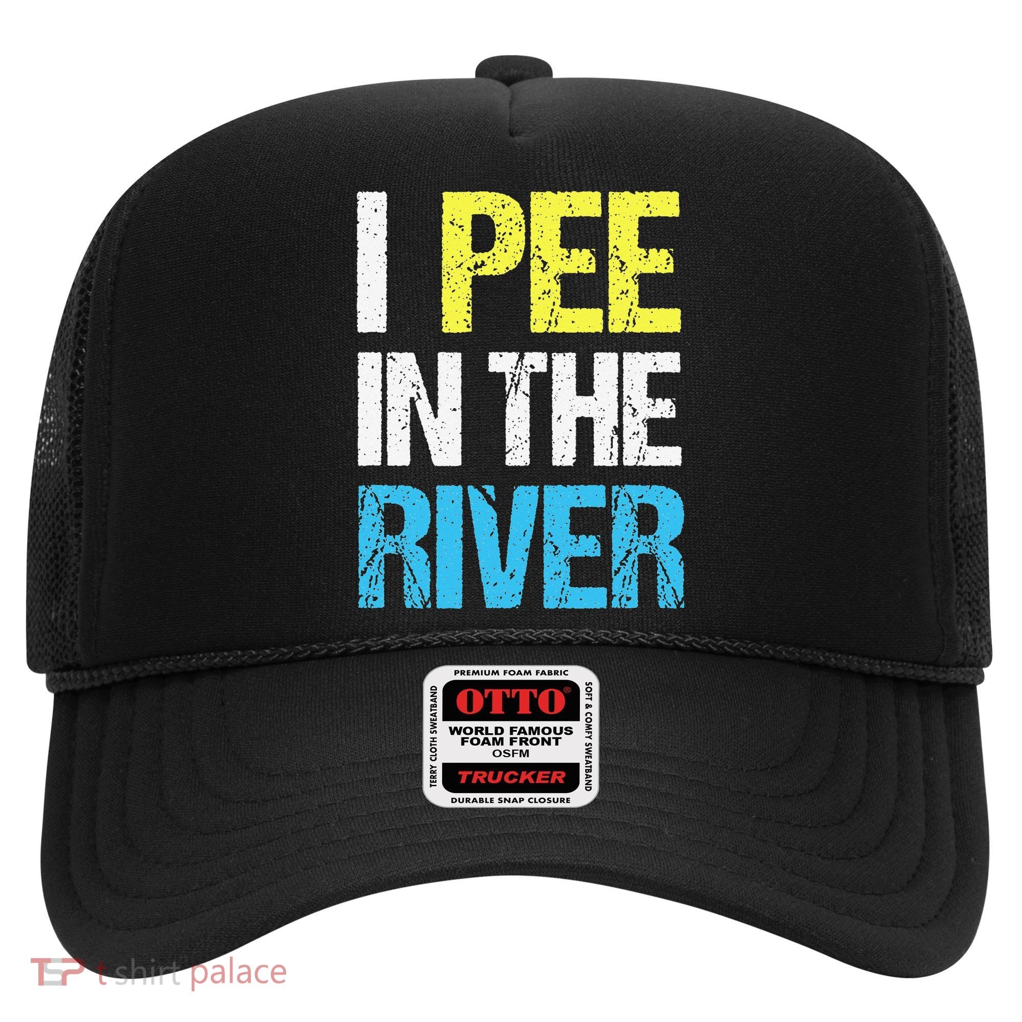 I Pee In The River Funny Summer Hat