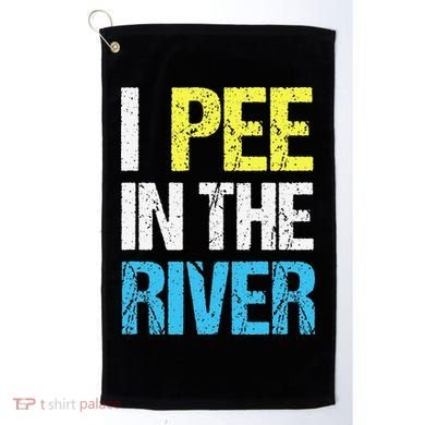 I Pee In The River Funny Summer Golf Towel