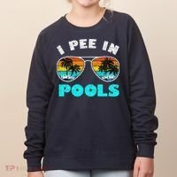 I Pee In Pools Sunglasses Summer Vacation Swimming Women's Sweatshirt thumb 0
