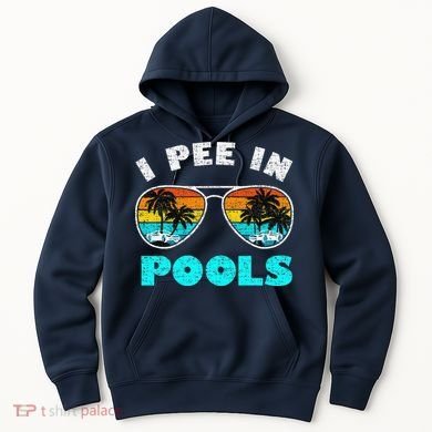 I Pee In Pools Sunglasses Summer Vacation Swimming Hoodie