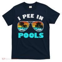 I Pee In Pools Sunglasses Summer Vacation Swimming T-Shirt thumb 0
