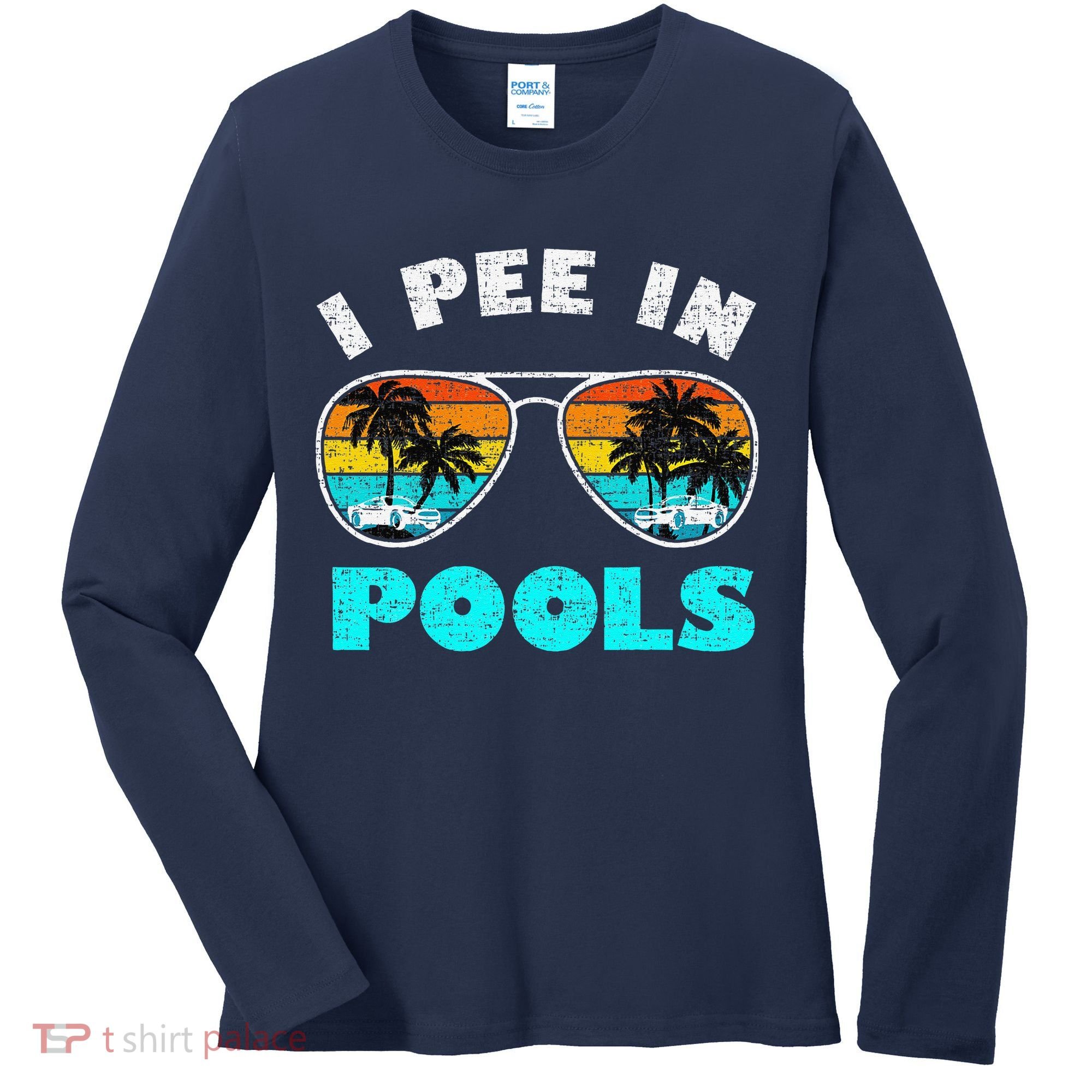 I Pee In Pools Sunglasses Summer Vacation Swimming Women's Long Sleeve Shirt