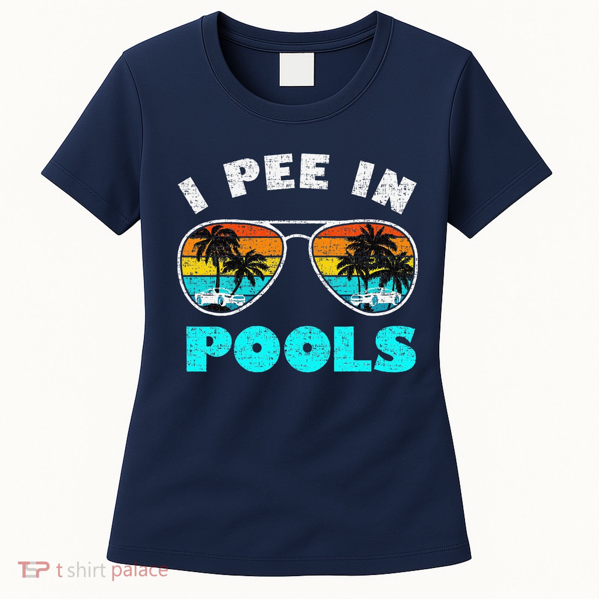 I Pee In Pools Sunglasses Summer Vacation Swimming Women's T-Shirt
