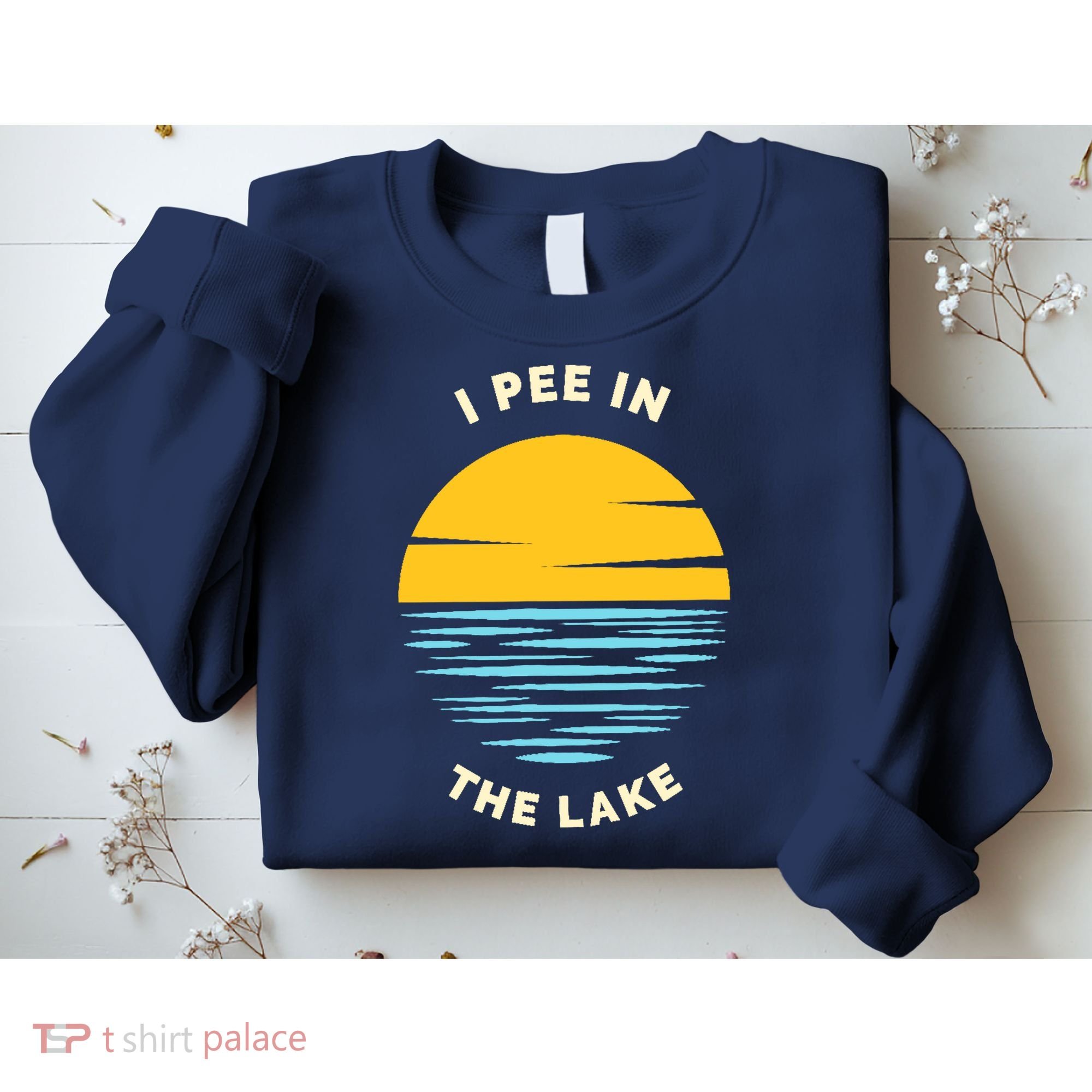 I PEE IN THE LAKE Funny Summer Vacation Boating Swimming Sweatshirt