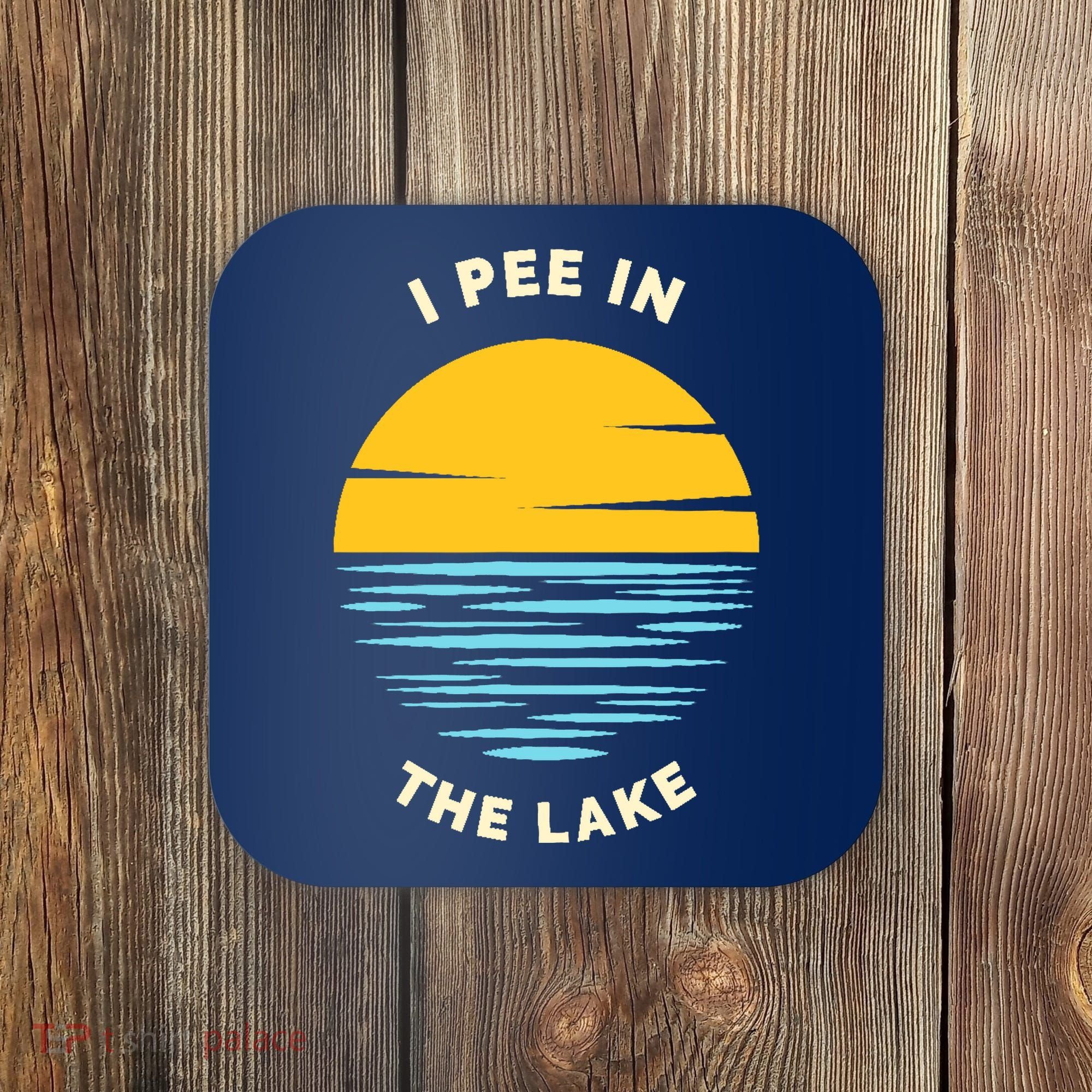 I PEE IN THE LAKE Funny Summer Vacation Boating Swimming Coaster