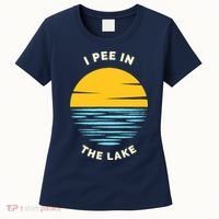 I PEE IN THE LAKE Funny Summer Vacation Boating Swimming Women's T-Shirt thumb 0