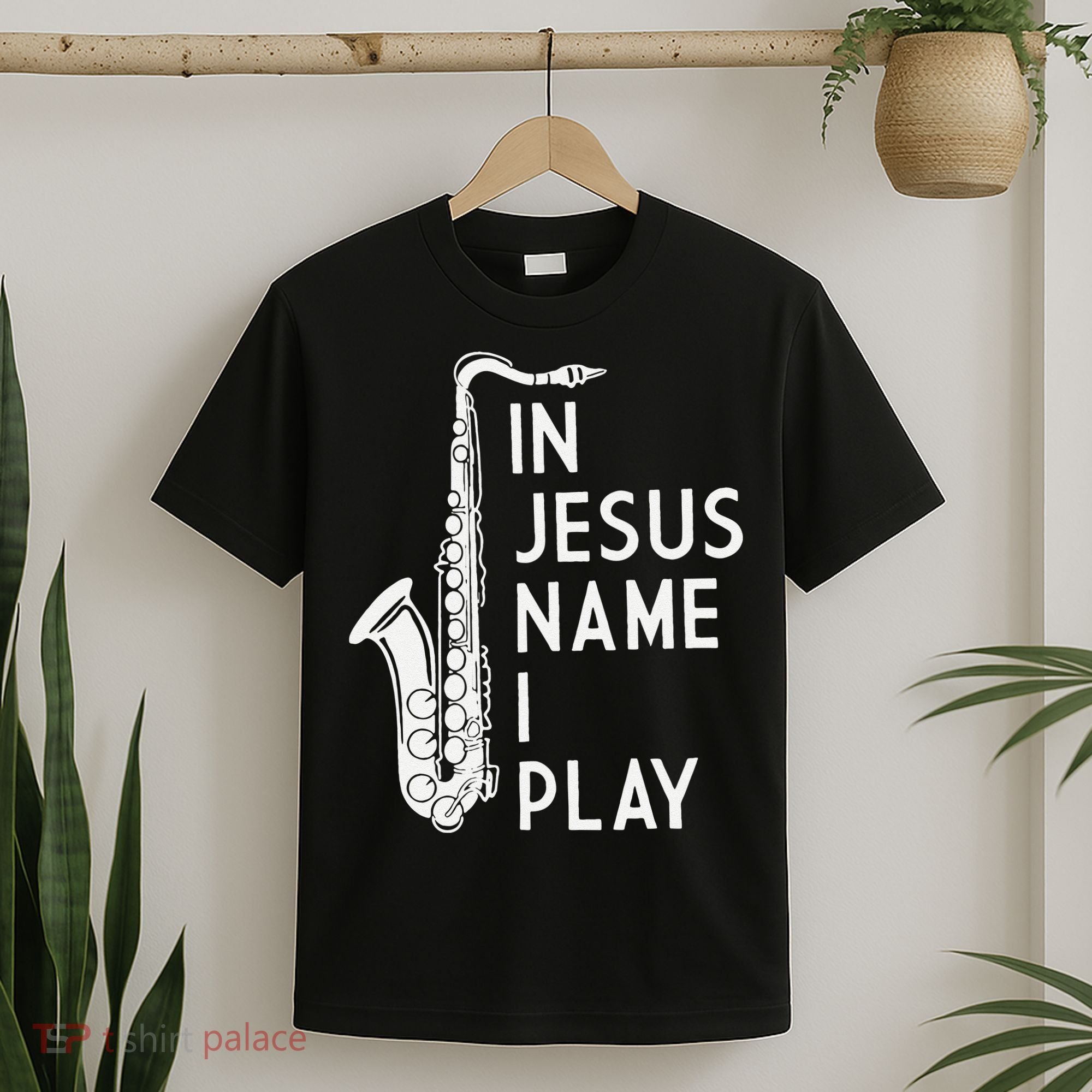 I Play In The Name Of Jesus Saxophone Christian Musician T-Shirt