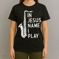 I Play In The Name Of Jesus Saxophone Christian Musician T-Shirt thumb 4