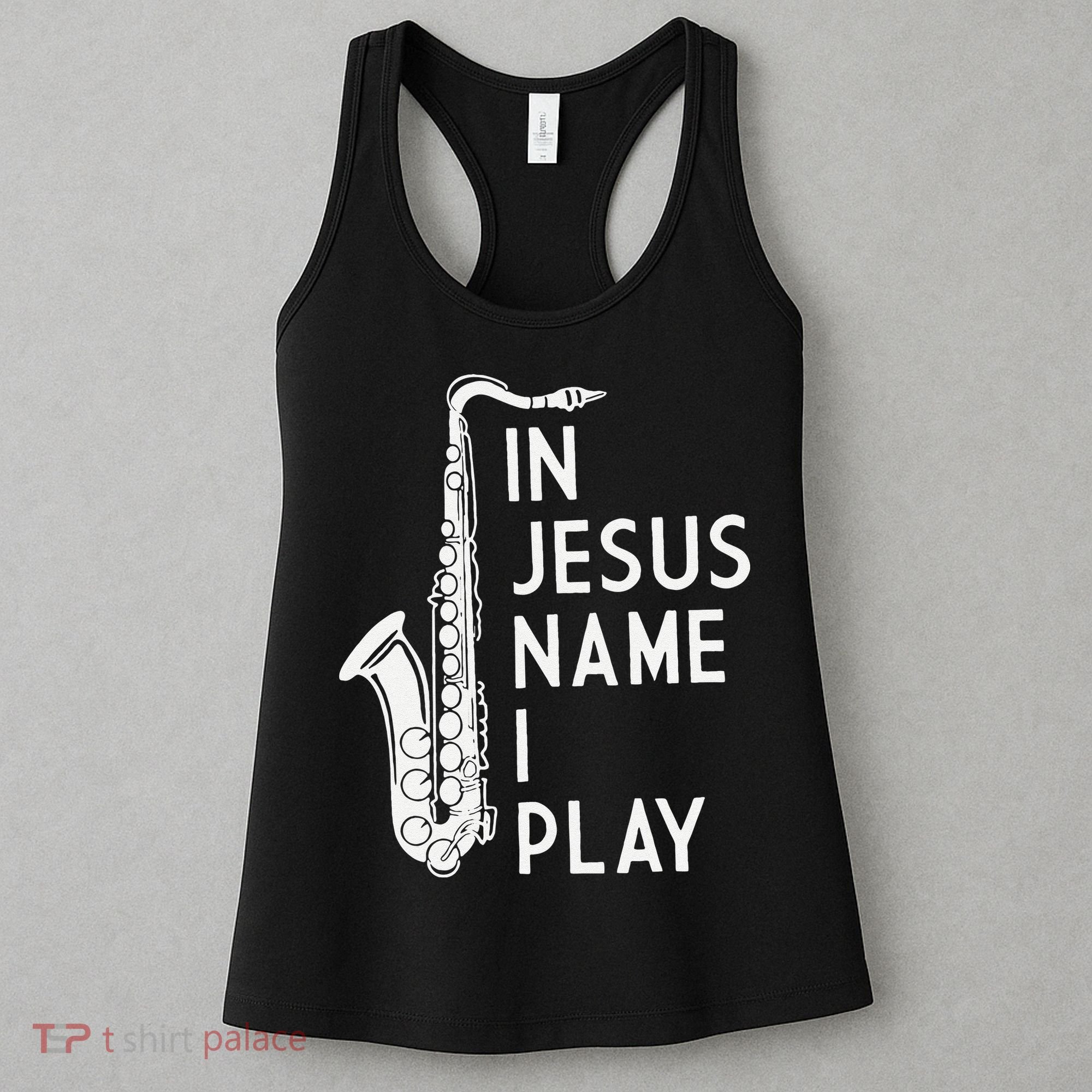 I Play In The Name Of Jesus Saxophone Christian Musician Women's Tank Top
