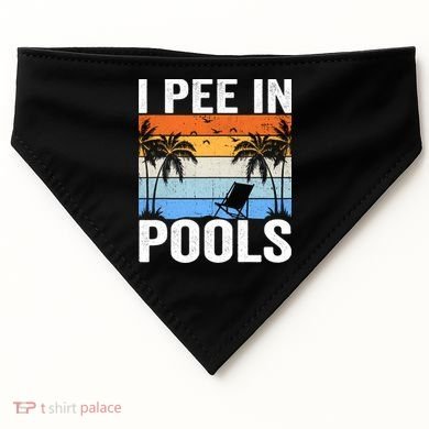I Pee In Pools Sarcastic Sayings For Pools Lovers USA-Made Doggie Bandana
