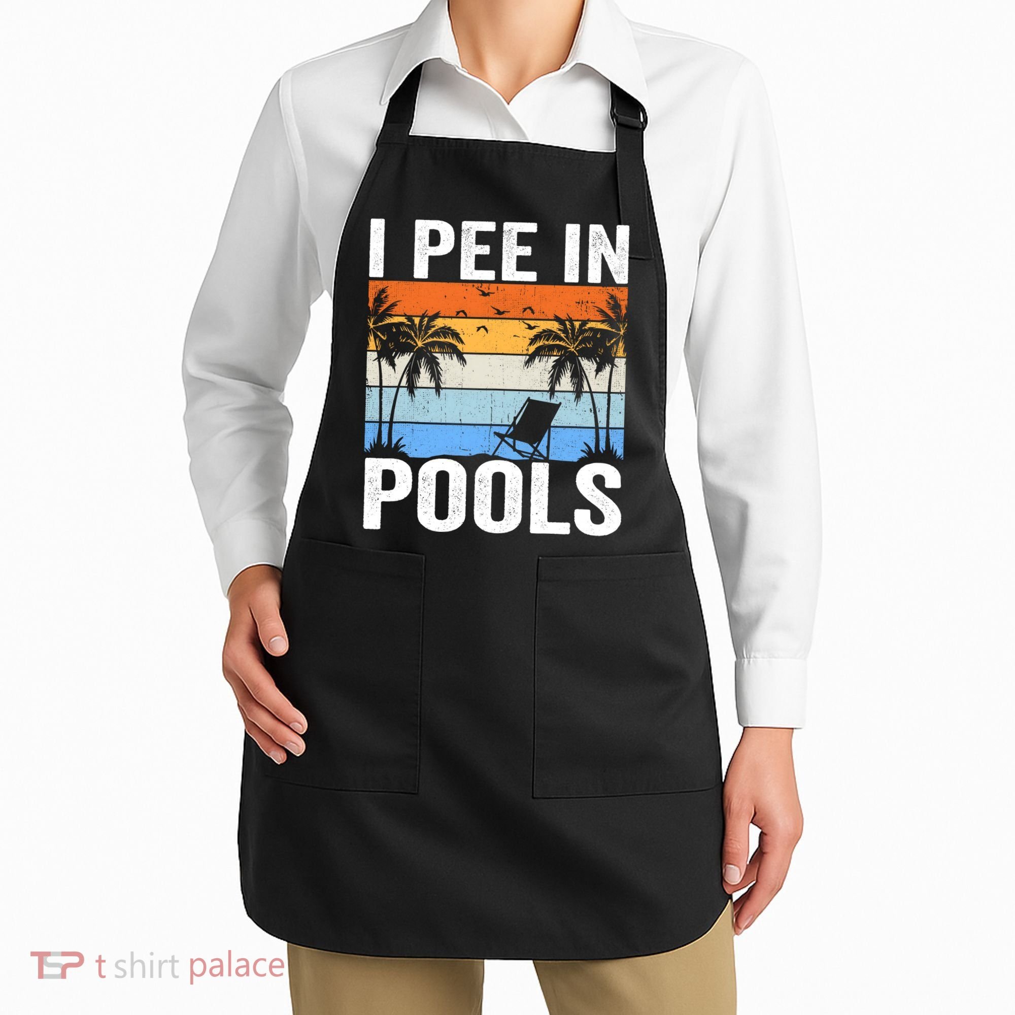 I Pee In Pools Sarcastic Sayings For Pools Lovers Apron