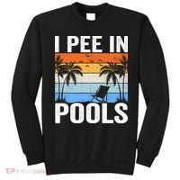 I Pee In Pools Sarcastic Sayings For Pools Lovers Sweatshirt thumb 0