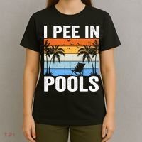 I Pee In Pools Sarcastic Sayings For Pools Lovers T-Shirt thumb 4