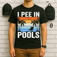 I Pee In Pools Sarcastic Sayings For Pools Lovers T-Shirt thumb 6