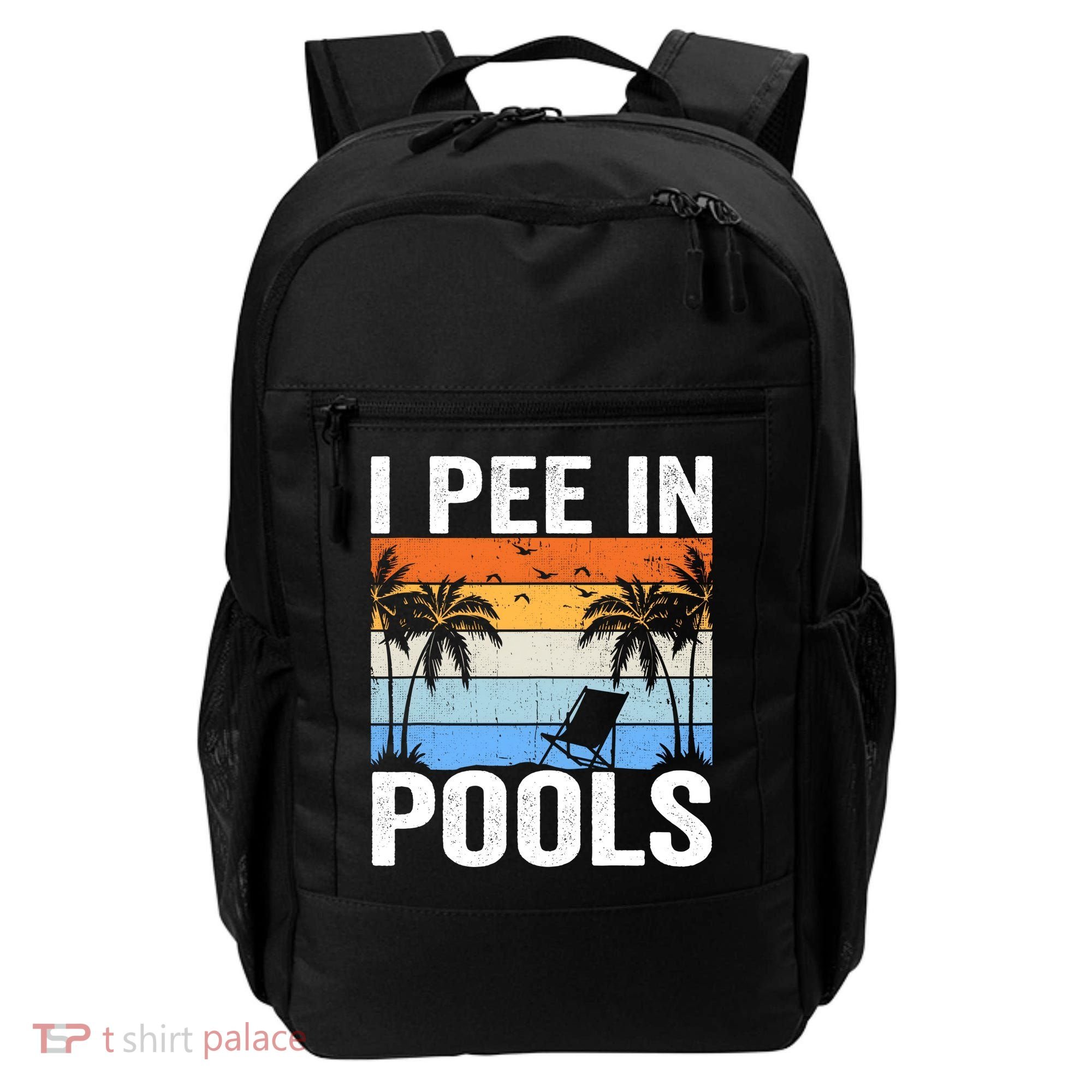 I Pee In Pools Sarcastic Sayings For Pools Lovers Backpack