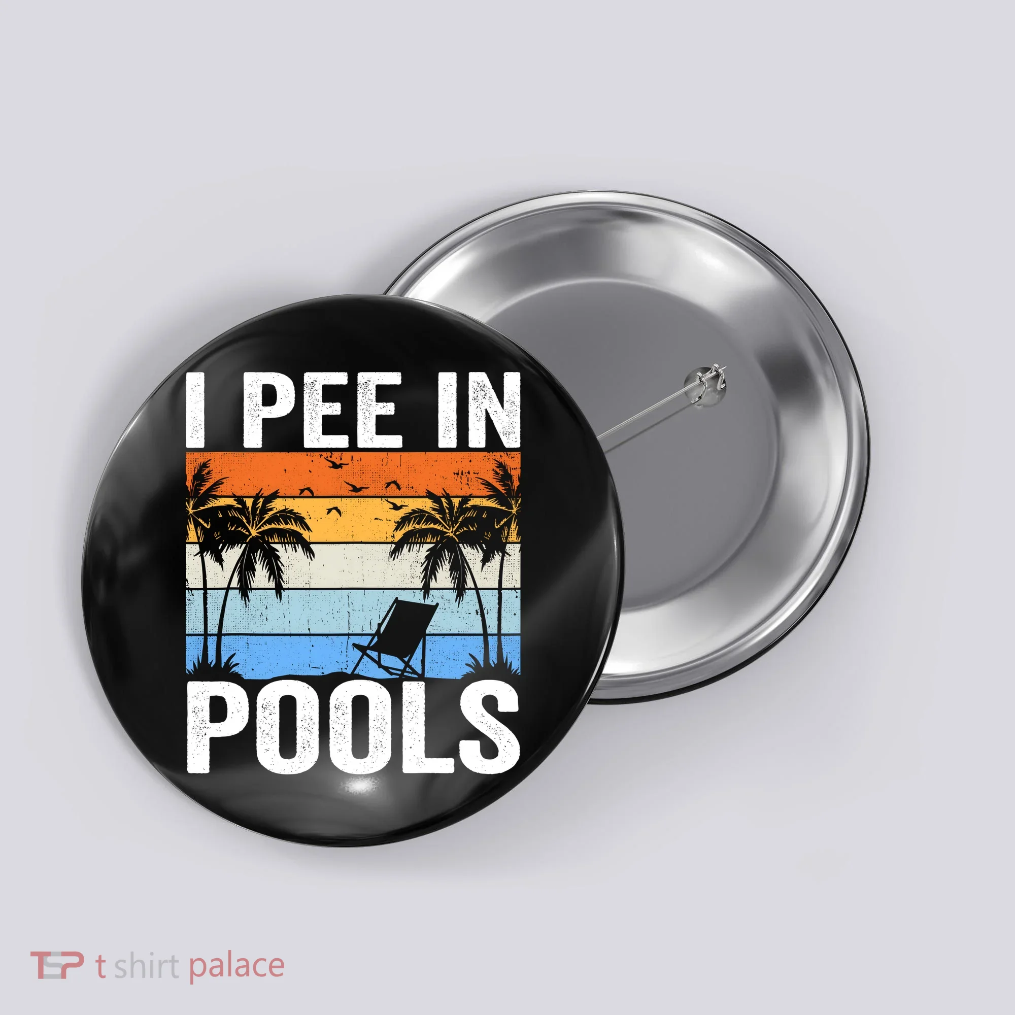 I Pee In Pools Sarcastic Sayings For Pools Lovers Button
