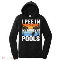 I Pee In Pools Sarcastic Sayings For Pools Lovers Women's Hoodie thumb 0