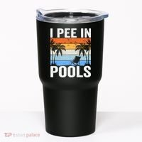 I Pee In Pools Sarcastic Sayings For Pools Lovers Tumbler thumb 0