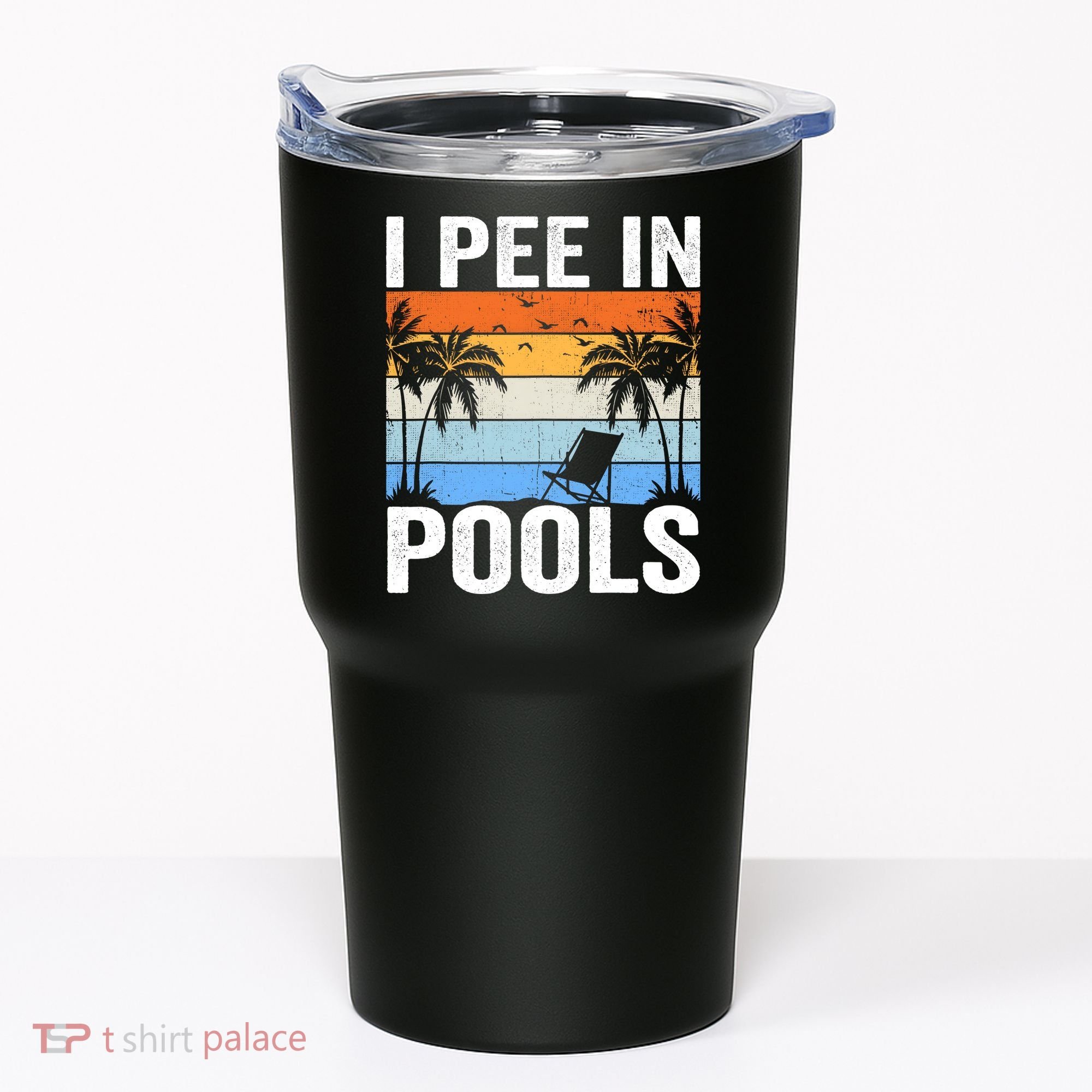 I Pee In Pools Sarcastic Sayings For Pools Lovers Tumbler