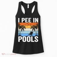 I Pee In Pools Sarcastic Sayings For Pools Lovers Women's Tank Top thumb 0