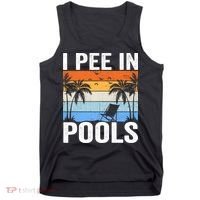 I Pee In Pools Sarcastic Sayings For Pools Lovers Tank Top thumb 0