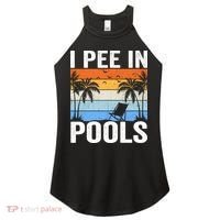 I Pee In Pools Sarcastic Sayings For Pools Lovers Women's Perfect Tri Rocker Tank thumb 0