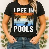 I Pee In Pools Sarcastic Sayings For Pools Lovers Women's T-Shirt thumb 2