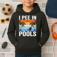 I Pee In Pools Sarcastic Sayings For Pools Lovers Kids Hoodie thumb 2