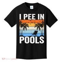 I Pee In Pools Sarcastic Sayings For Pools Lovers Kids T-Shirt thumb 0
