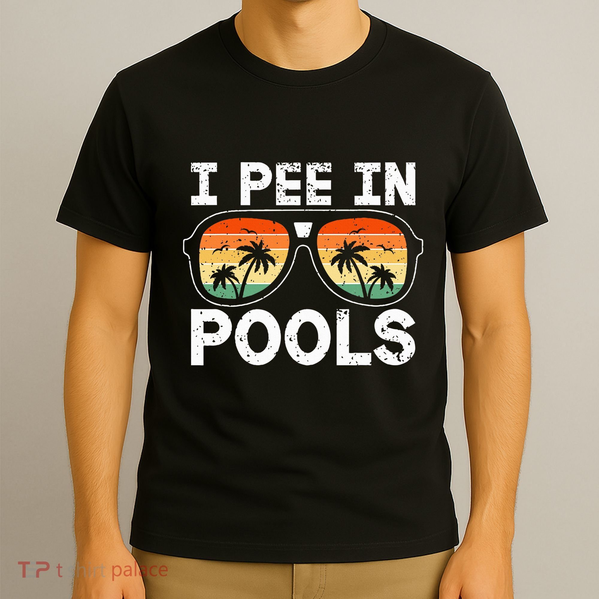 I Pee In Pools Funny Jokes Sarcastic Sayings Vacation T-Shirt