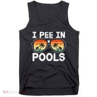 I Pee In Pools Funny Jokes Sarcastic Sayings Vacation Tank Top thumb 0