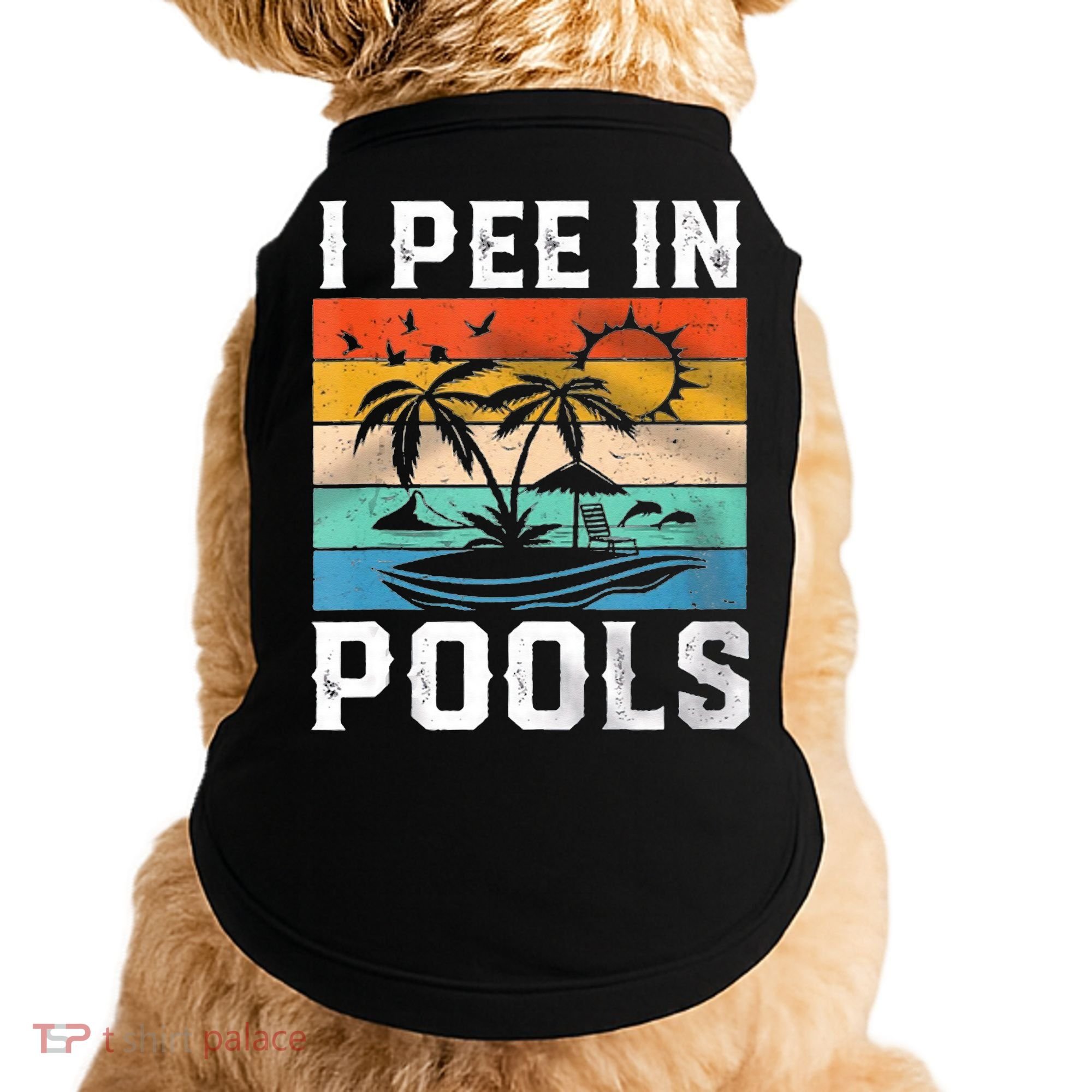 I Pee In Pools Sarcastic Sayings For Pools Lovers  Doggie Tank