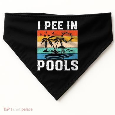 I Pee In Pools Sarcastic Sayings For Pools Lovers  USA-Made Doggie Bandana
