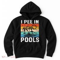 I Pee In Pools Sarcastic Sayings For Pools Lovers  Hoodie thumb 0