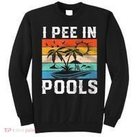 I Pee In Pools Sarcastic Sayings For Pools Lovers  Sweatshirt thumb 0