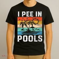 I Pee In Pools Sarcastic Sayings For Pools Lovers  T-Shirt thumb 3