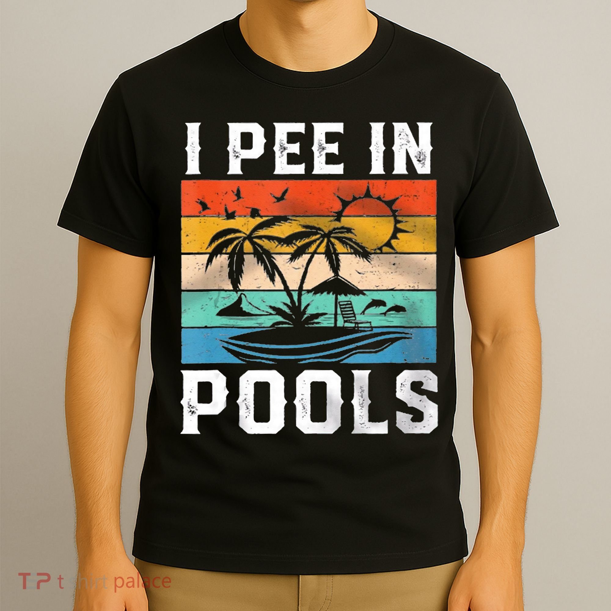I Pee In Pools Sarcastic Sayings For Pools Lovers  T-Shirt